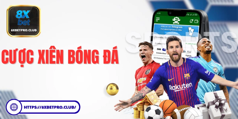 Cược xiên bóng đá 8xbet – hướng dẫn nhanh cách chơi và hiểu kèo trong 5 phút