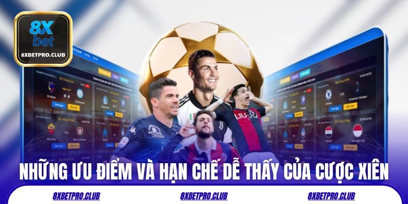 Những ưu điểm và hạn chế dễ thấy của cược xiên