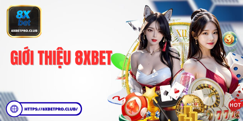 Giới thiệu 8xbet thương hiệu cá cược thể thao uy tín 2025