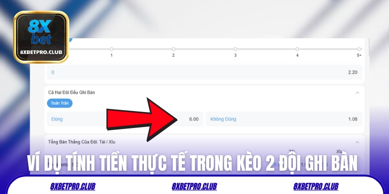 Ví dụ tính tiền thực tế trong kèo 2 đội ghi bàn 8xbet