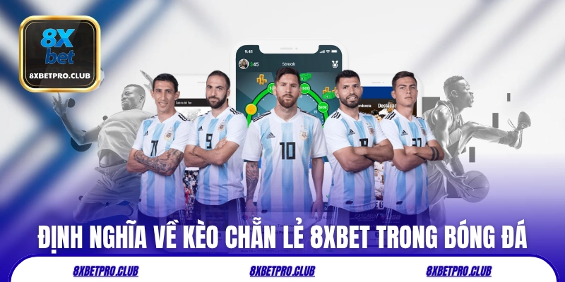 Định nghĩa về kèo chẵn lẻ 8xbet trong bóng đá