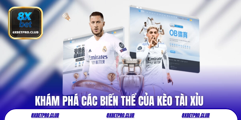 Khám phá các biến thể của kèo tài xỉu 8xbet