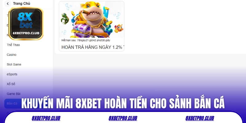 Khuyến mãi 8xbet hoàn tiền cho sảnh bắn cá đổi thưởng