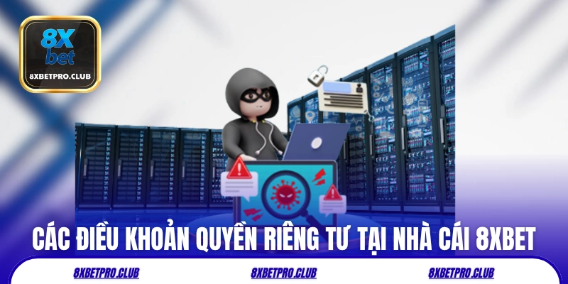 Các điều khoản quyền riêng tư tại nhà cái 8xbet