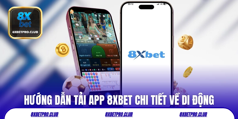 Hướng dẫn các bước tải app 8xbet chi tiết về di động